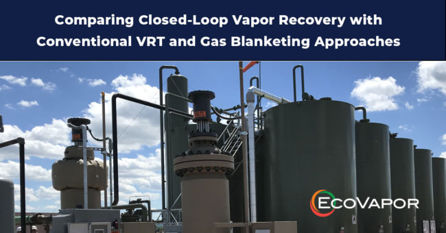 Closed Loop Vapor Capture vs. Gas Blanket